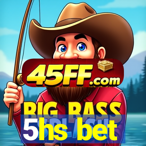 5hs bet